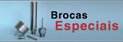 Brocas Especiais