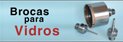Brocas para Vidro